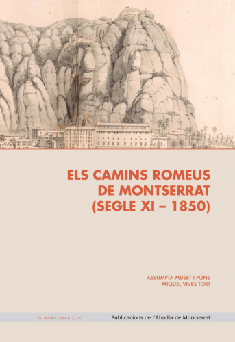 Els camins romeus de Montserrat ( S.XI - 1850 )