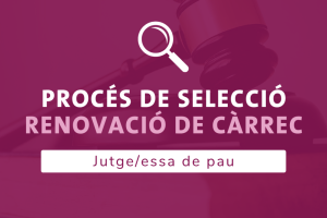 Renovació Jutge/essa de Pau